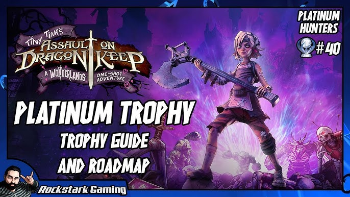 Tiny Tina Trophy Guide: Your Ultimate Roadmap to Platinum