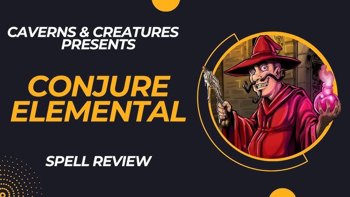 Conjure Elemental 5e: Mastering the Power of the Elements in Dungeons & Dragons
