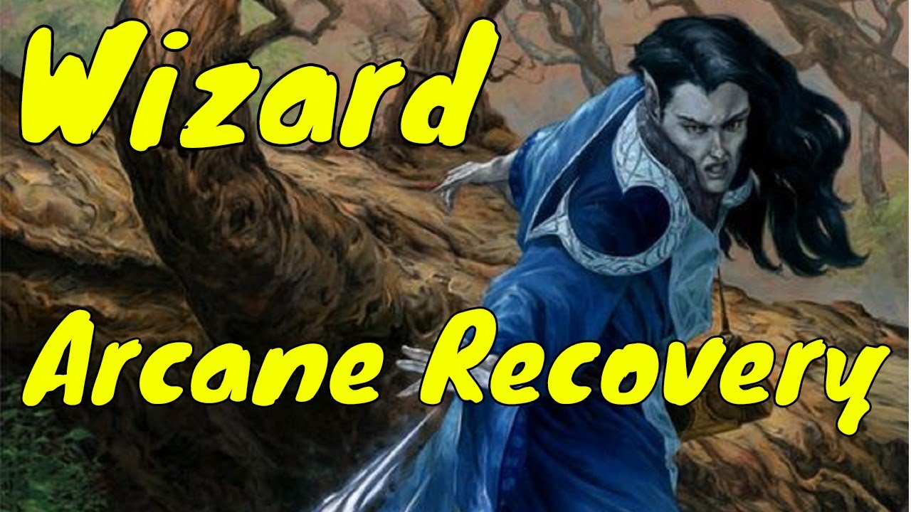 Mastering 5e Arcane Recovery: A Comprehensive Guide to Maximizing Your Wizard's Potential