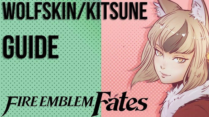 Wolfskin in Fire Emblem: Unraveling the Mysteries of the Fabled Class and its Role in the Fire Emblem Universe
