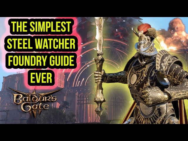 BG3 Steel Watcher Arm: A Detailed Guide for Baldur's Gate 3 Fans