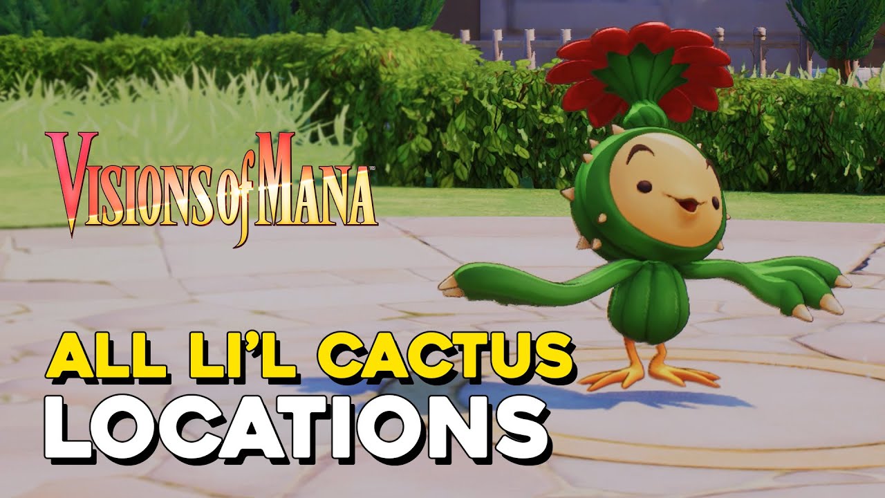 Visions of Mana: Li'l Cactus Locations and How to Find Them