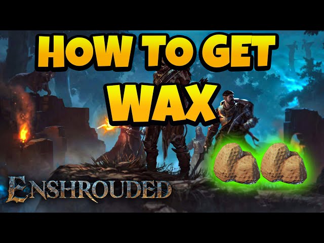 Exploring Wax Enshrouded: A Deep Dive into the Intricacies of the Game