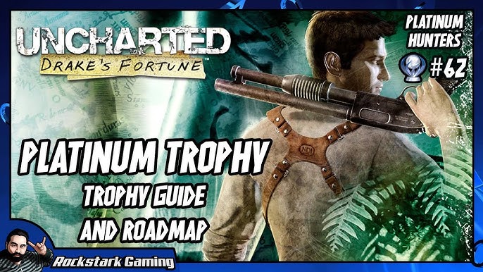 Uncharted Drake's Fortune Trophy Guide: Master the Game and Unlock Every Achievement