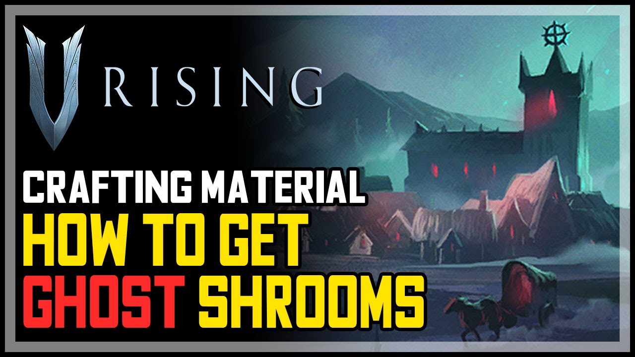 V Rising Ghost Shroom Guide: How to Find and Use Ghost Shrooms in V Rising