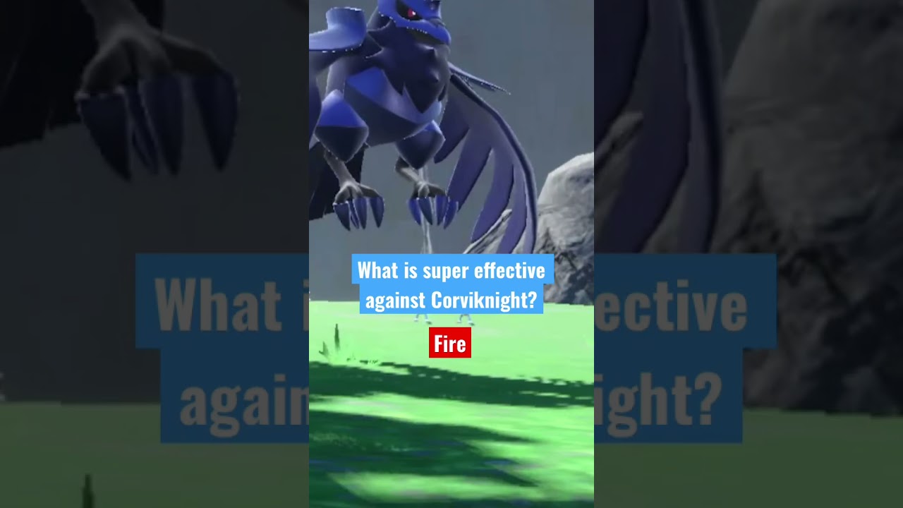 What is Effective Against Corviknight? A Comprehensive Guide