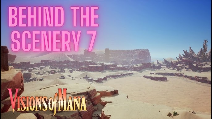 Visions of Mana: Behind the Scenery 7 - Unveiling the Hidden Wonders of the Game