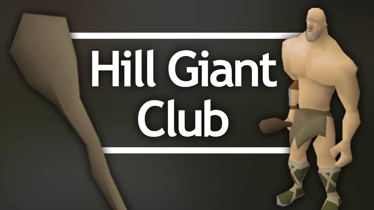 How to Obtain the Hill Giant Club in OSRS: A Comprehensive Guide