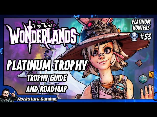Tiny Tina Trophy Guide: Your Ultimate Roadmap to Platinum