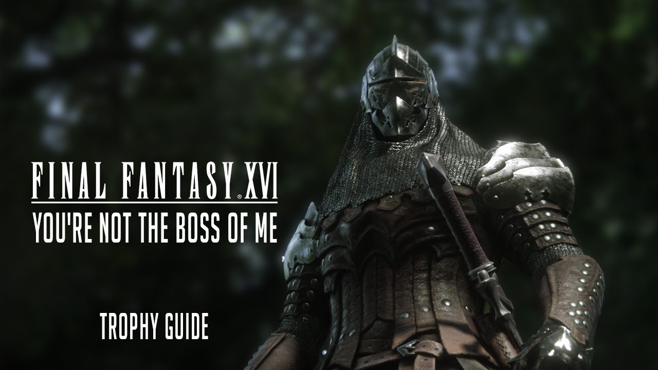 You're Not the Boss of Me FF16: Exploring the Significance of This Iconic Quote in Final Fantasy 16