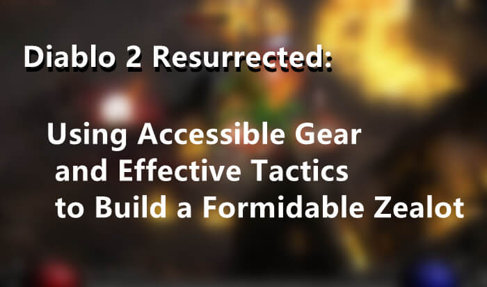 Mastering the Zealot Build in Diablo: A Comprehensive Guide