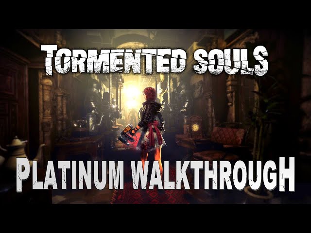 Tormented Souls Trophy Guide: A Complete Walkthrough for Achieving Every Trophy