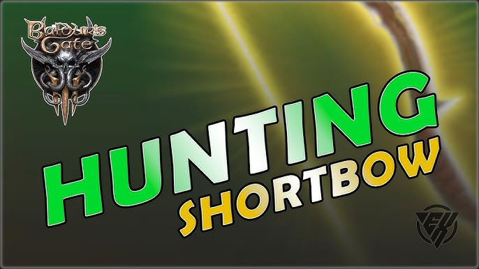 Everything You Need to Know About the BG3 Hunting Shortbow: A Complete Guide for Players