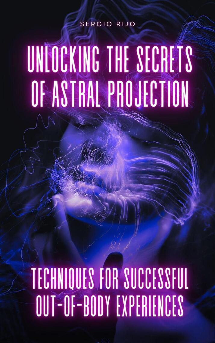 A Comprehensive Guide to Astral Knowledge: Unveiling the Secrets of the Astral Realm