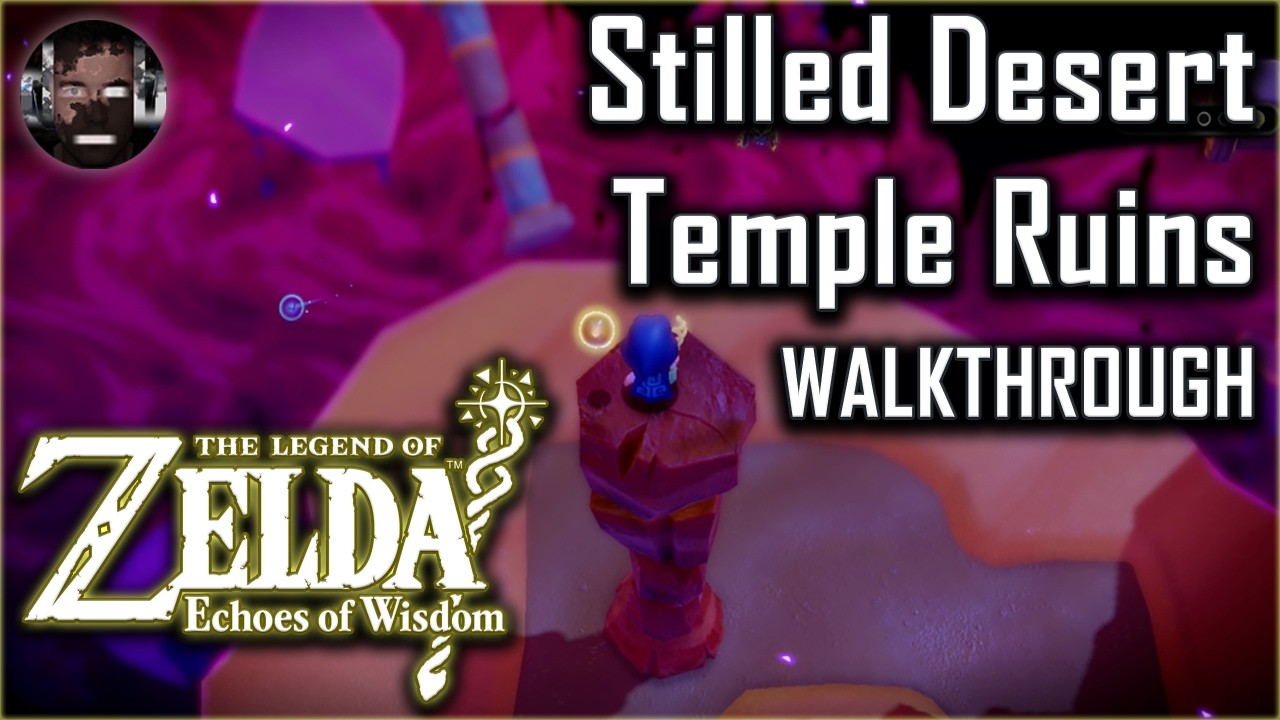 Zelda: Echoes of Wisdom - Unraveling the Mysteries of the Stilled Desert Temple Ruins