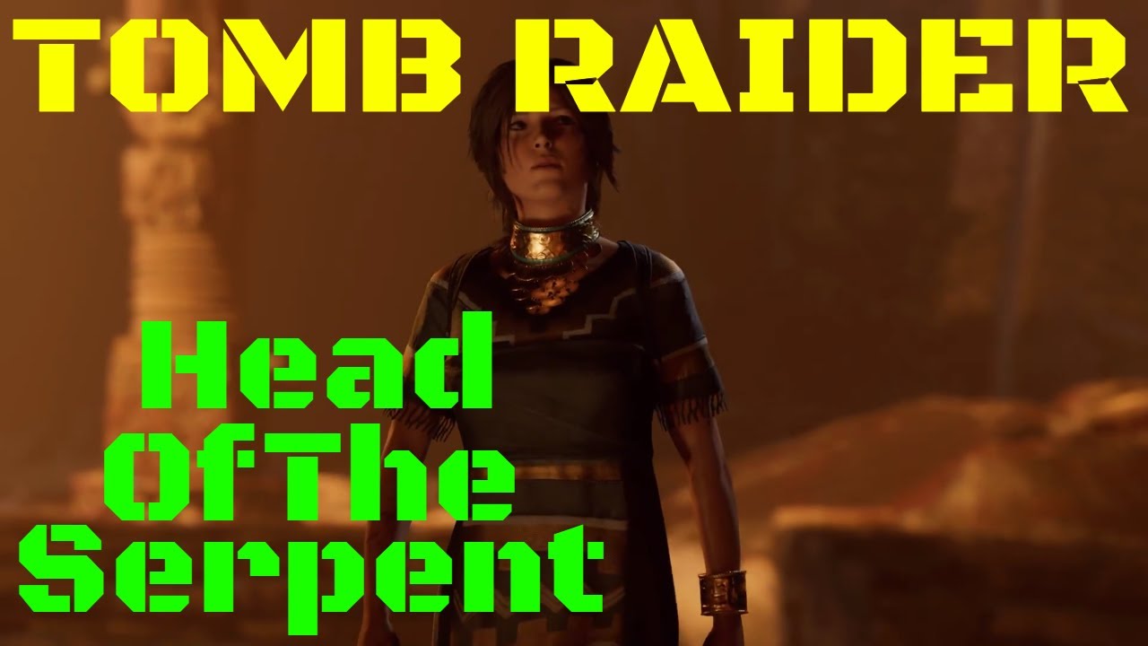 Shadow of the Tomb Raider Head of the Serpent: A Deep Dive Into One of the Game's Most Thrilling Moments
