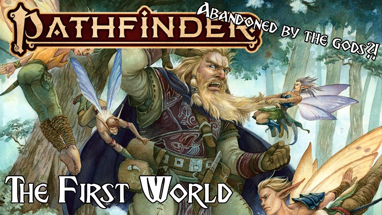 Pathfinder: First World - Exploring the Mysteries and Troubles of the First World