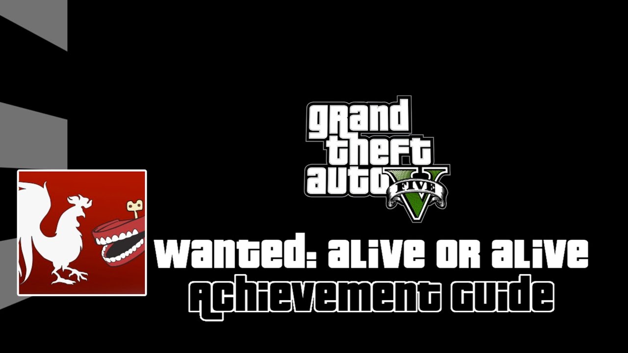 Grand Theft Auto V Wanted Alive or Alive Trophies: How to Unlock Them and What to Expect