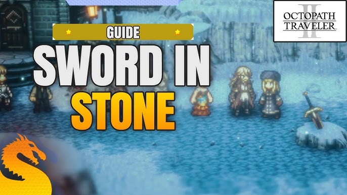 Octopath Traveler 2 Sword in the Stone: How to Overcome This Unpredictable Puzzle
