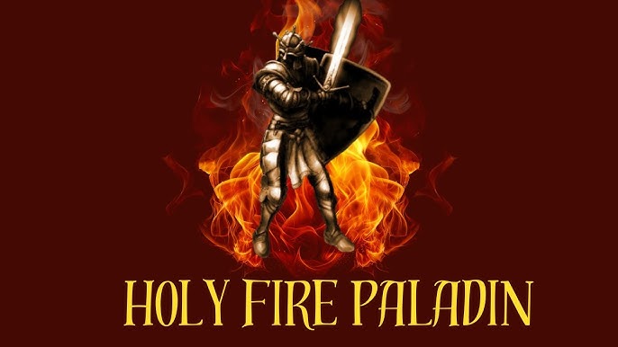 Holy Fire Paladin: A Guide for Players Looking to Dominate with Fire