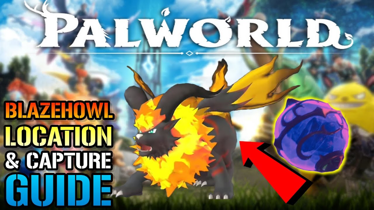Where to Find Blaze Howl in Palworld: The Ultimate Location Guide