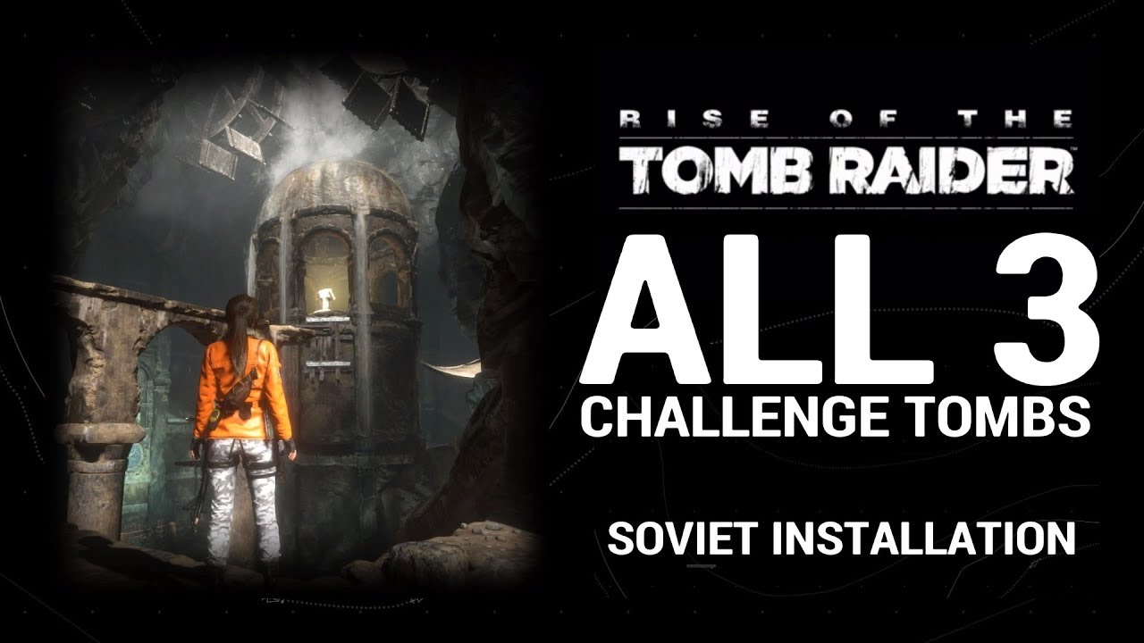 Rise of the Tomb Raider: Soviet Installation Challenge Tomb - A Deep Dive