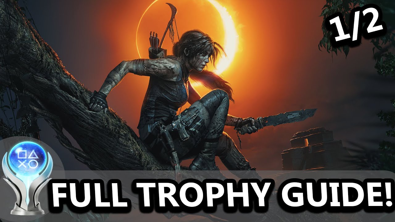 Shadow of the Tomb Raider Trophy Guide: A Comprehensive Walkthrough to Unlock Every Achievement