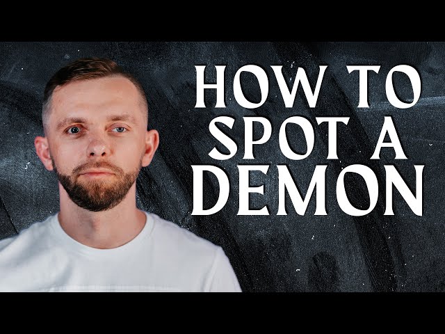 Signs of Demons: Unveiling the Hidden Markers of Malevolent Forces