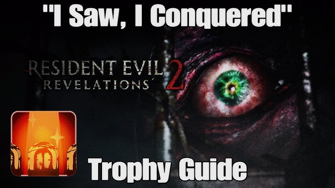 RE Revelations 2 Trophy Guide: How to Conquer Those Achievements Like a Pro!