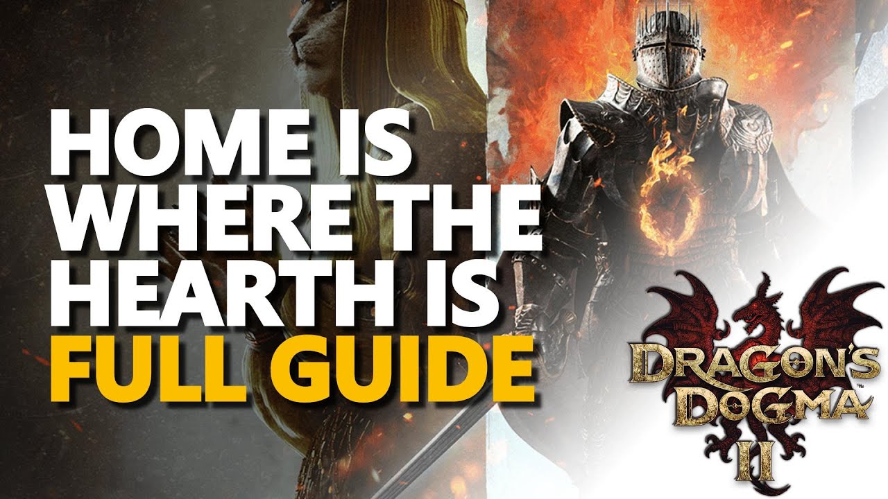 Home is Where the Hearth is Dragon's Dogma 2: A Guide to Fixing Your Cozy Problems