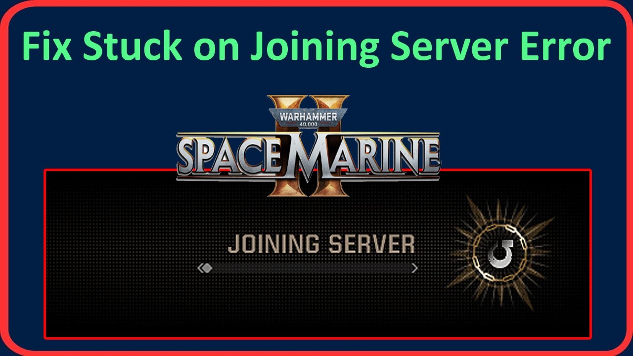 How to Fix Space Marine 2 Infinite Joining Server Issues: A Complete Guide