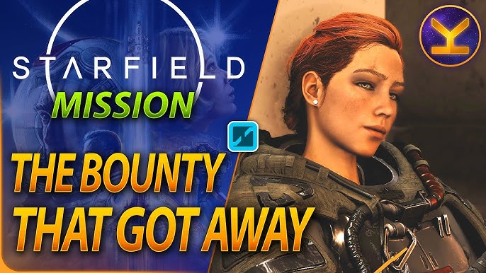 Starfield The Bounty That Got Away: A Deep Dive into the Hidden Treasure of Starfield's Narrative