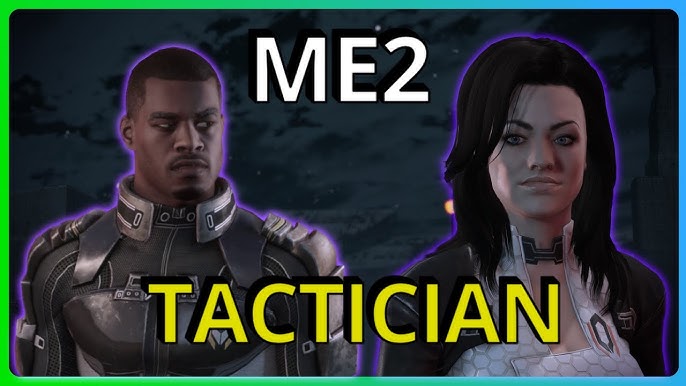 Tactician in Mass Effect 2: Mastering Strategy and Combat