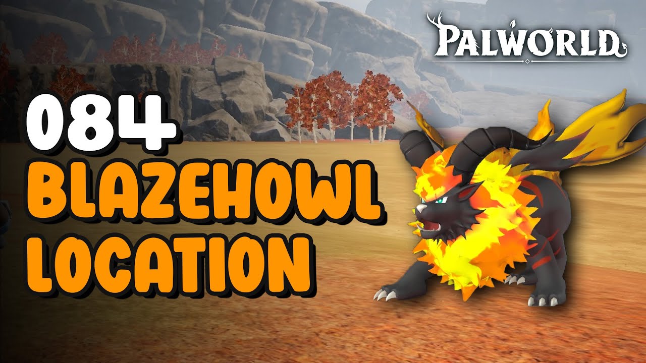 Where to Find Blaze Howl in Palworld: The Ultimate Location Guide