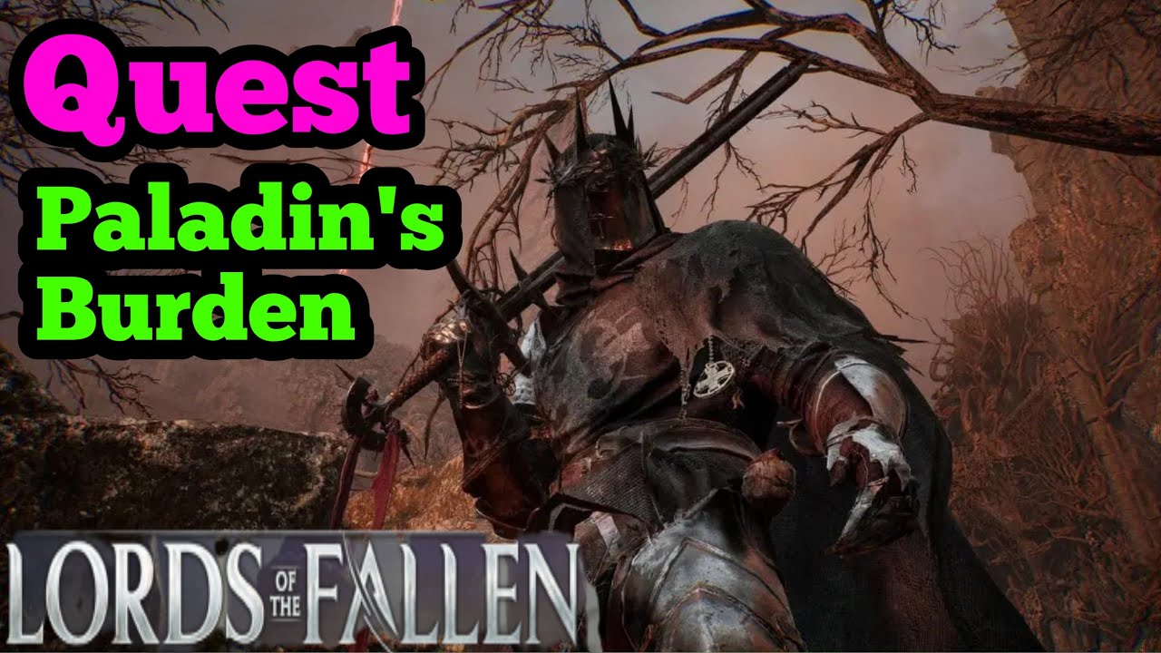 Lords of the Fallen Paladin Quest: The Journey of Struggles and Triumph