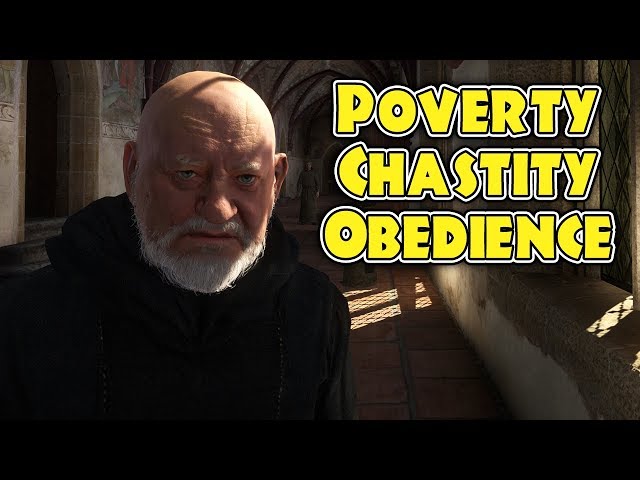 Kingdom Come Deliverance Poverty Chastity and Obedience: The Challenge of Medieval Life
