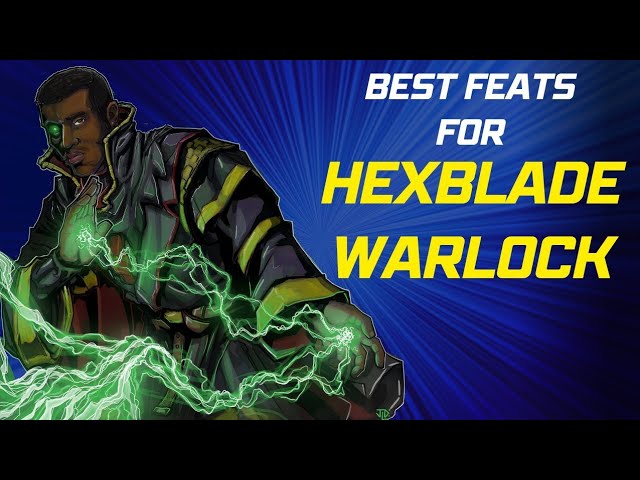 Hexblade Feats: A Deep Dive into This Powerful Build for Your Character