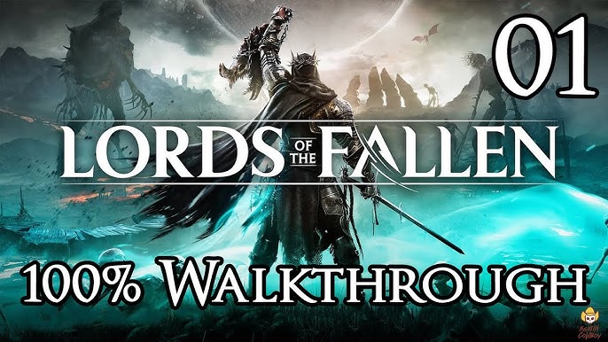 Lords of the Fallen 2014 Walkthrough: Your Ultimate Guide to Conquer the Game