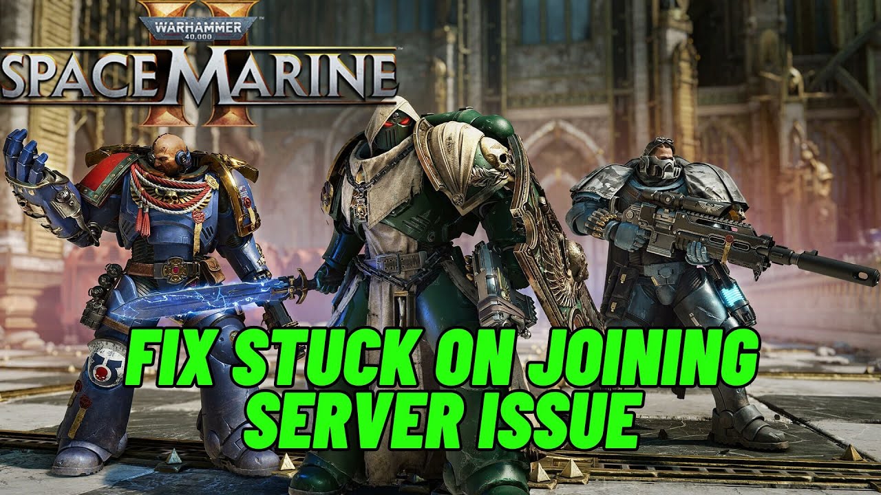How to Fix Space Marine 2 Infinite Joining Server Issues: A Complete Guide