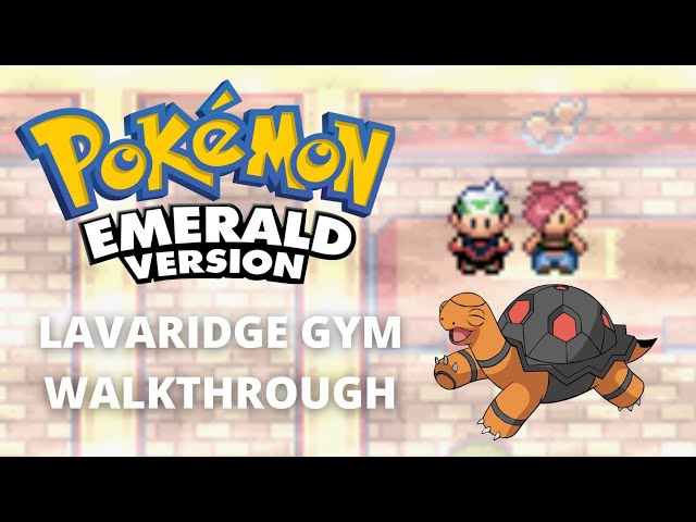 Pokemon Emerald Lavaridge Gym Walkthrough: A Fiery Adventure!
