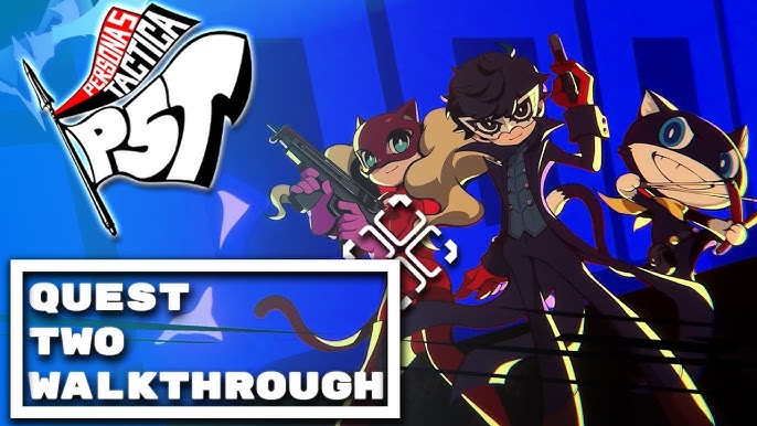 Persona 5 Tactics Quest 2: The Quest for Answers and the Tactics of a Perfect Playthrough
