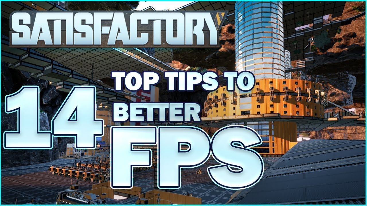 Satisfactory FPS Counter: How to Improve Your Frame Rate in Factory Building Heaven