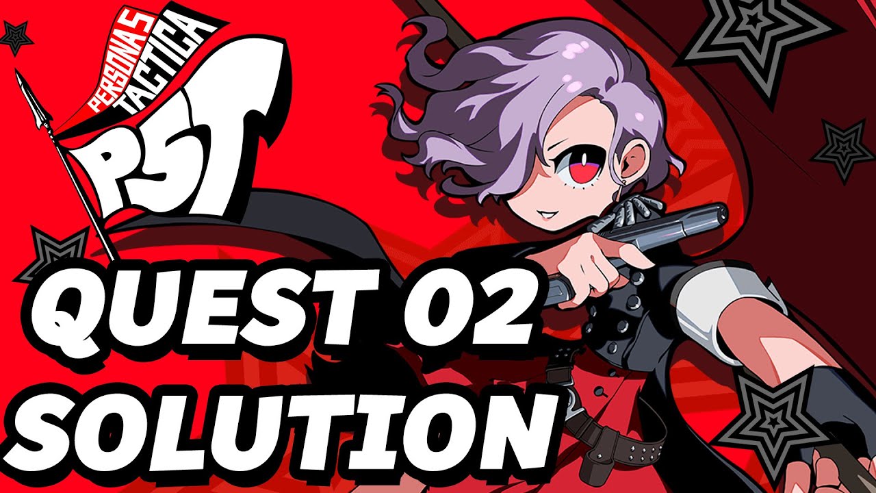 Persona 5 Tactics Quest 2: The Quest for Answers and the Tactics of a Perfect Playthrough
