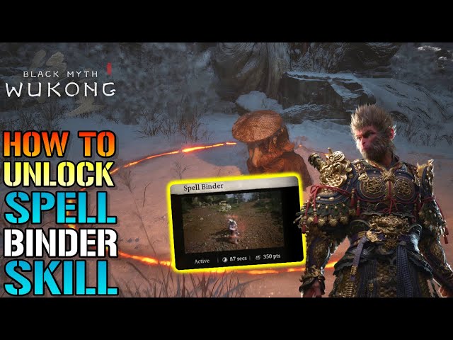 How Long Does Spellbinder Last Wukong: A Gamer’s Guide to the Duration