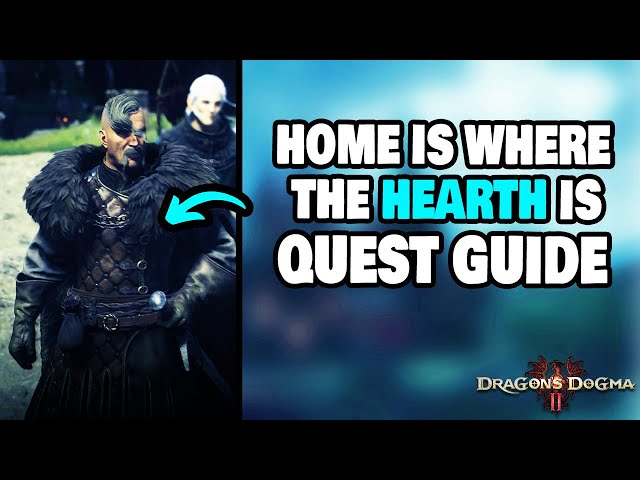 Home is Where the Hearth is Dragon's Dogma 2: A Guide to Fixing Your Cozy Problems
