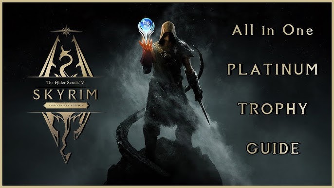 Skyrim Platinum Trophy: The Ultimate Guide to Unlocking Every Achievement