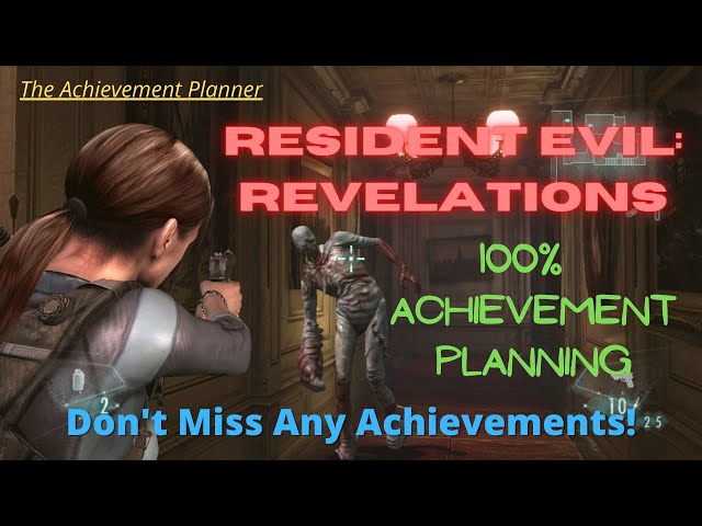 RE Revelations Trophy Guide: Unlocking Achievements and Facing the Challenges