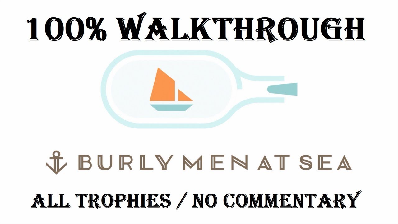 Burly Men at Sea Trophy Guide: Tips and Tricks for Players