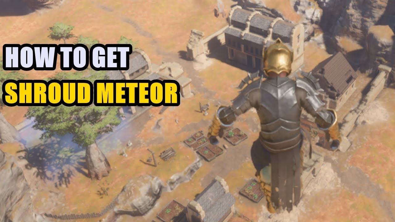 Enshrouded Shroud Meteor: A Problem or an Opportunity in the Game?