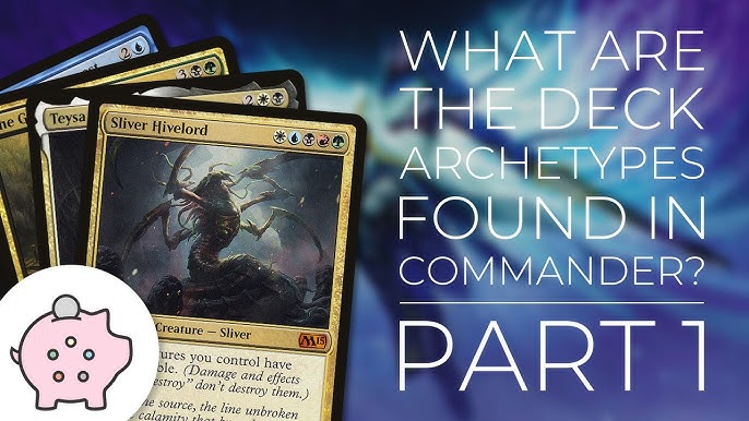 Commander Archetypes: Understanding the Core of Your Deck!